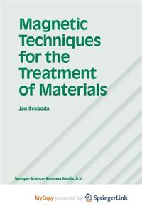 Magnetic Techniques for the Treatment of Materials