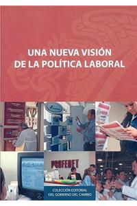 Una Nueva Vision de la Politica Laboral