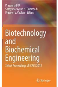 Biotechnology and Biochemical Engineering