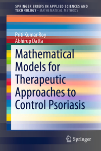 Mathematical Models for Therapeutic Approaches to Control Psoriasis