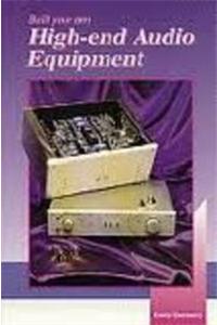 Build Your Own High End Audio Equipment