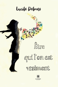 Être qui l'on est vraiment