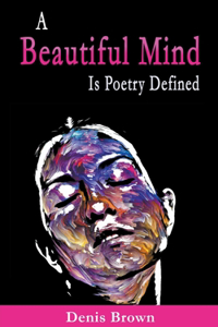 A Beautiful Mind is Poetry Defined