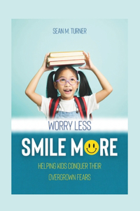 Worry Less Smile More