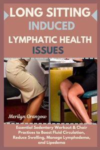 Long Sitting Induced Lymphatic Health Issues