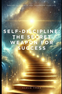 Self-Discipline The Secret Weapon for Success