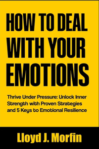 How to Deal with Your Emotions