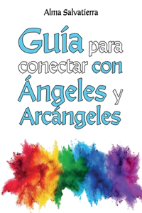 Guía para conectar con Ángeles y Arcángeles
