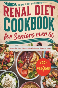 Renal Diet Cookbook for Seniors Over 60
