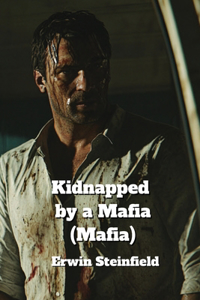 Kidnapped by a Mafia (Mafia)