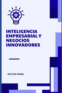 Inteligencia Empresarial y Negocios Innovadores