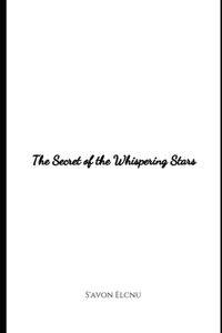 The Secret of the Whispering Stars