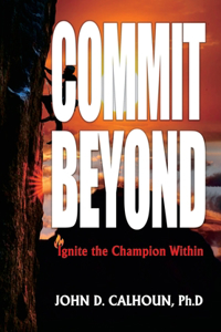 Commit Beyond: Ignite the Champion Within