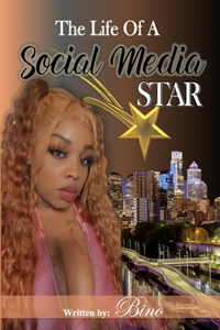 The Life of A Social Media Star