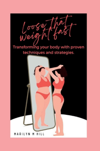 Loose that weight Fast!