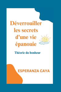Déverrouiller les secrets d'une vie épanouie