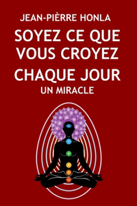 Soyez Ce Que Vous Croyez