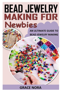 Bead Jewelry Making for Newbies