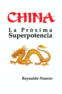 CHINA la Proxima Potencia