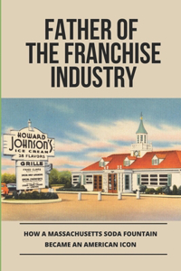 Father Of The Franchise Industry
