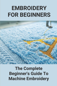 Embroidery For Beginners