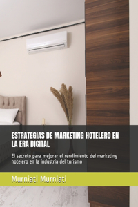 Estrategias de Marketing Hotelero En La Era Digital