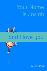 Your Name is Josiah and I Love You