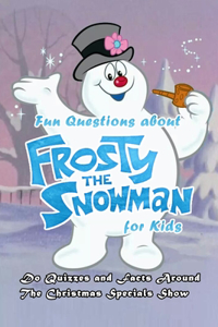 Fun Questions about Frosty The Snowman for Kids