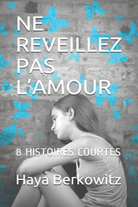 Ne Reveillez Pas l'Amour