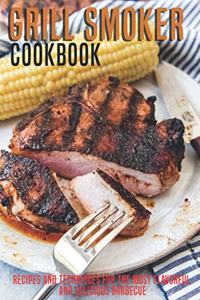 Grill Smoker Cookbook