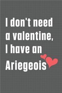 I don't need a valentine, I have an Ariegeois