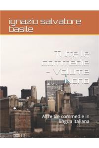 Tutte le commedie - Volume Nono