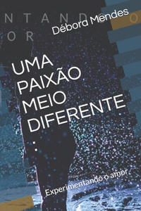 Uma Paixão Meio Diferente