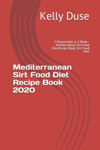 Mediterranean Sirt Food Diet Recipe Book 2020