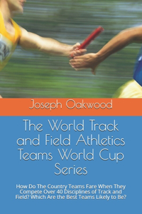 The World Track and Field Athletics Teams World Cup Series
