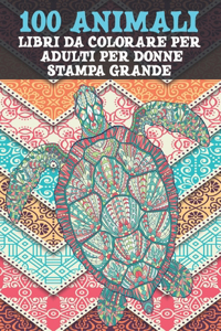 Libri da colorare per adulti per donne - Stampa grande - 100 Animali