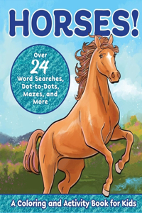 Horses! A Coloring and Activity Book for Kids