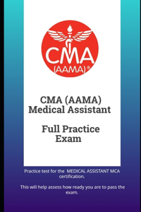 CMA(AAMA) Medical Assistant Full Practice Exam