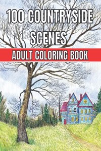 100 Countryside Scenes Adult Coloring Book