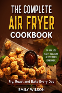The Complete Air Fryer Cookbook