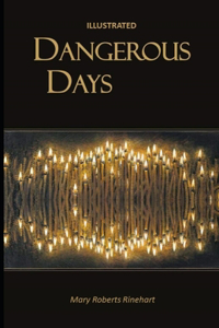 Dangerous Days Illustrated