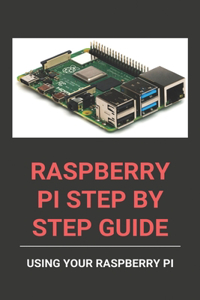 Raspberry Pi Step By Step Guide