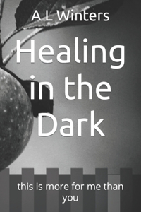 Healing in the Dark