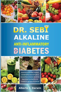Dr. Sebi Alkaline and Anti-Inflammatory Diet for Diabetes