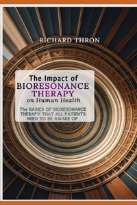 Impact of Bioresonance Therapy on Human Health