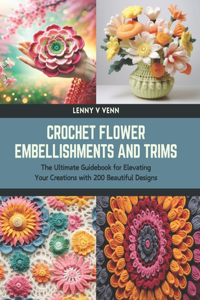 Crochet Flower Embellishments and Trims