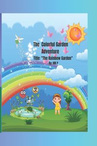 The Colorful Garden Adventure