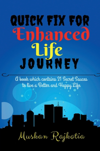 Quick Fix for Enhanced Life Journey