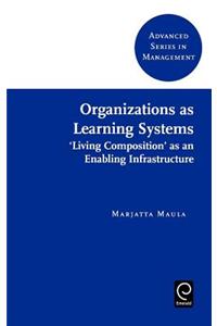 Organizations as Learning Systems