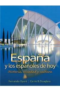 EspaÃ±a Y Los EspaÃ±oles de Hoy: Historia, Sociedad Y Cultura